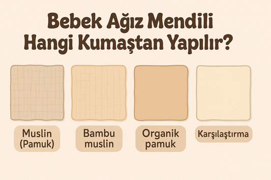 Bebek Ağız Mendili Hangi Kumaştan Yapılır?